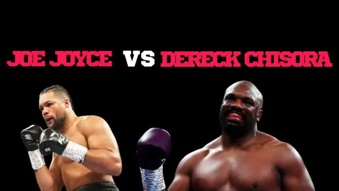 Joe Joyce VS Dereck Chisora in London