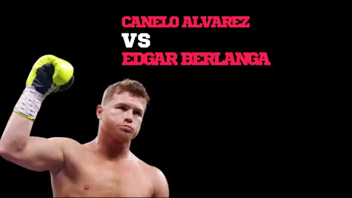 BOXING - Canelo Alvarez vs Edgar Berlanga made official